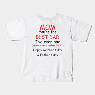 Father's Day Mom You're The Best Dad I've Ever Had Kids T-Shirt